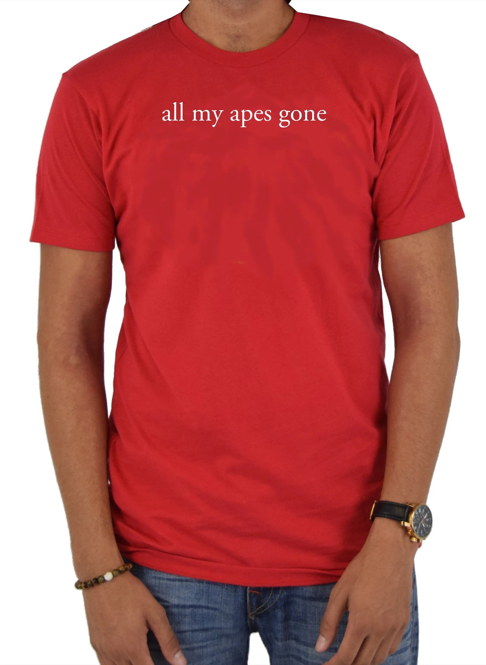 all my apes gone T-Shirt