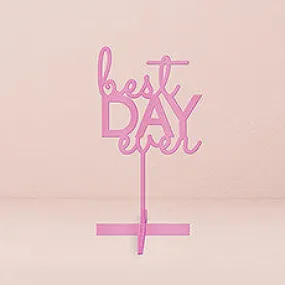 BEST DAY EVER ACRYLIC SIGN - DARK PINK