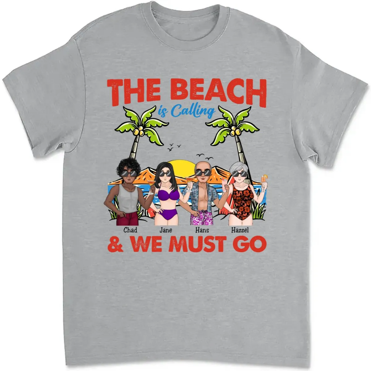 Friends - The Beach Is Calling And We Must Go - Personalized T-Shirt (AA)