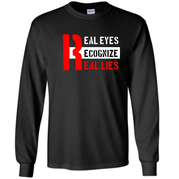 Real Eyes Realize Real Lies T-Shirt | Unisex Shirt Thought Provoking Inspirational T-shirt Unique Quote