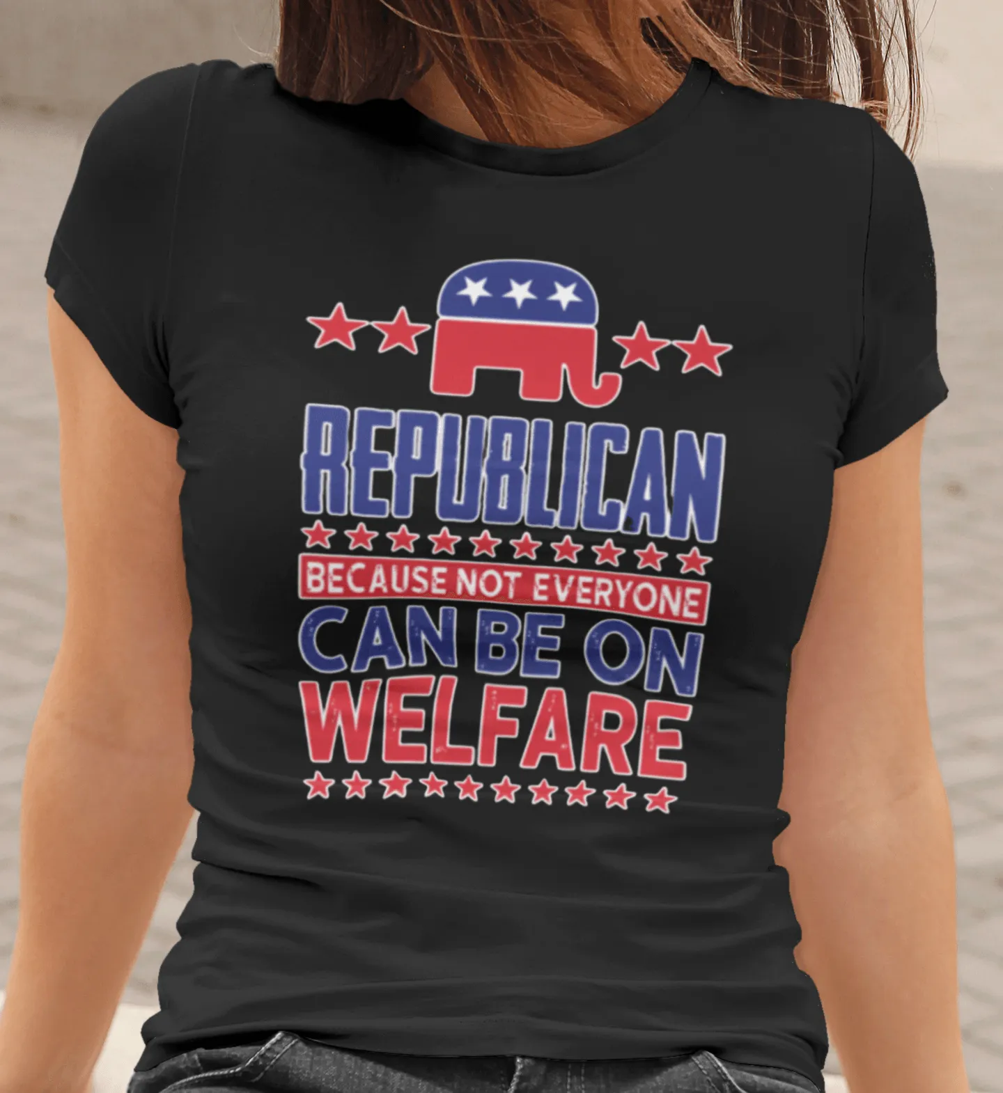 Republican Tshirt Because Not Everyone Can Be On Welfare Short Sleeve Crew Neck Top