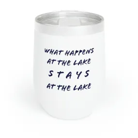 What Happens At The Lake  - Chill Wine Tumbler